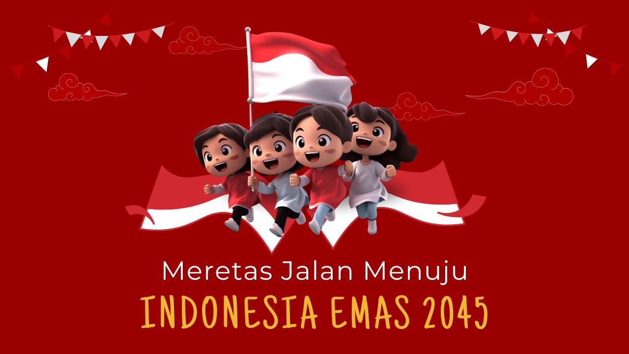 Meretas-Jalan-Menuju-Indonesia-Emas-2045